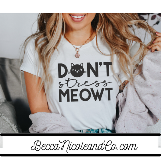 Don't Stress Meowt Tee
